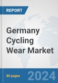 Germany Cycling Wear Market: Prospects, Trends Analysis, Market Size and Forecasts up to 2032- Product Image