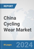 China Cycling Wear Market: Prospects, Trends Analysis, Market Size and Forecasts up to 2032- Product Image