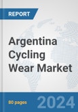 Argentina Cycling Wear Market: Prospects, Trends Analysis, Market Size and Forecasts up to 2032- Product Image