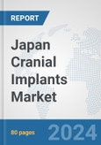 Japan Cranial Implants Market: Prospects, Trends Analysis, Market Size and Forecasts up to 2032- Product Image