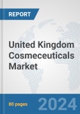 United Kingdom Cosmeceuticals Market: Prospects, Trends Analysis, Market Size and Forecasts up to 2032- Product Image