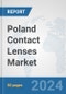 Poland Contact Lenses Market: Prospects, Trends Analysis, Market Size and Forecasts up to 2032 - Product Thumbnail Image