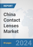 China Contact Lenses Market: Prospects, Trends Analysis, Market Size and Forecasts up to 2032- Product Image