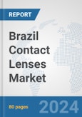 Brazil Contact Lenses Market: Prospects, Trends Analysis, Market Size and Forecasts up to 2032- Product Image