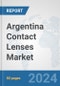 Argentina Contact Lenses Market: Prospects, Trends Analysis, Market Size and Forecasts up to 2032 - Product Thumbnail Image