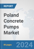 Poland Concrete Pumps Market: Prospects, Trends Analysis, Market Size and Forecasts up to 2032- Product Image