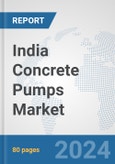 India Concrete Pumps Market: Prospects, Trends Analysis, Market Size and Forecasts up to 2032- Product Image