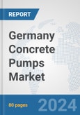 Germany Concrete Pumps Market: Prospects, Trends Analysis, Market Size and Forecasts up to 2032- Product Image