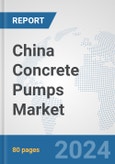 China Concrete Pumps Market: Prospects, Trends Analysis, Market Size and Forecasts up to 2032- Product Image