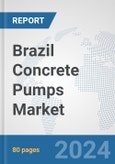 Brazil Concrete Pumps Market: Prospects, Trends Analysis, Market Size and Forecasts up to 2032- Product Image