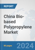 China Bio-based Polypropylene Market: Prospects, Trends Analysis, Market Size and Forecasts up to 2032- Product Image