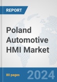 Poland Automotive HMI Market: Prospects, Trends Analysis, Market Size and Forecasts up to 2032- Product Image