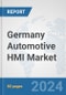 Germany Automotive HMI Market: Prospects, Trends Analysis, Market Size and Forecasts up to 2032 - Product Thumbnail Image