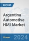 Argentina Automotive HMI Market: Prospects, Trends Analysis, Market Size and Forecasts up to 2032 - Product Thumbnail Image
