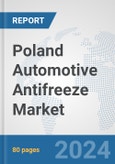 Poland Automotive Antifreeze Market: Prospects, Trends Analysis, Market Size and Forecasts up to 2032- Product Image