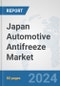 Japan Automotive Antifreeze Market: Prospects, Trends Analysis, Market Size and Forecasts up to 2032 - Product Thumbnail Image