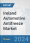 Ireland Automotive Antifreeze Market: Prospects, Trends Analysis, Market Size and Forecasts up to 2032 - Product Thumbnail Image