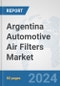 Argentina Automotive Air Filters Market: Prospects, Trends Analysis, Market Size and Forecasts up to 2032 - Product Thumbnail Image