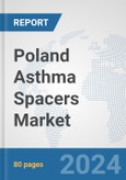 Poland Asthma Spacers Market: Prospects, Trends Analysis, Market Size and Forecasts up to 2032- Product Image