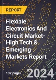 2024 Global Forecast for Flexible Electronics And Circuit Market (2025-2030 Outlook)-High Tech & Emerging Markets Report- Product Image