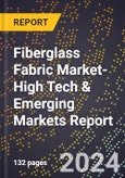 2024 Global Forecast for Fiberglass Fabric Market (2025-2030 Outlook)-High Tech & Emerging Markets Report- Product Image