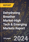 2024 Global Forecast for Dehydrating Breather Market (2025-2030 Outlook)-High Tech & Emerging Markets Report- Product Image