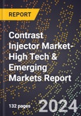 2024 Global Forecast for Contrast Injector Market (2025-2030 Outlook)-High Tech & Emerging Markets Report- Product Image