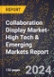 2024 Global Forecast for Collaboration Display Market (2025-2030 Outlook)-High Tech & Emerging Markets Report - Product Image