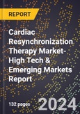 2024 Global Forecast for Cardiac Resynchronization Therapy Market (2025-2030 Outlook)-High Tech & Emerging Markets Report- Product Image