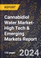 2024 Global Forecast for Cannabidiol (Cbd) Water Market (2025-2030 Outlook)-High Tech & Emerging Markets Report - Product Image