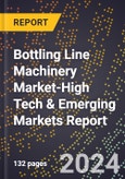 2024 Global Forecast for Bottling Line Machinery Market (2025-2030 Outlook)-High Tech & Emerging Markets Report- Product Image