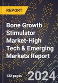 2024 Global Forecast for Bone Growth Stimulator Market (2025-2030 Outlook)-High Tech & Emerging Markets Report- Product Image