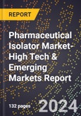 2024 Global Forecast for Pharmaceutical Isolator Market (2025-2030 Outlook)-High Tech & Emerging Markets Report- Product Image