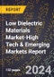 2024 Global Forecast for Low Dielectric Materials Market (2025-2030 Outlook)-High Tech & Emerging Markets Report - Product Thumbnail Image