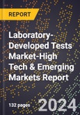 2024 Global Forecast for Laboratory-Developed Tests (Ldts) Market (2025-2030 Outlook)-High Tech & Emerging Markets Report- Product Image
