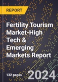 2024 Global Forecast for Fertility Tourism Market (2025-2030 Outlook)-High Tech & Emerging Markets Report- Product Image