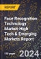 2024 Global Forecast for Face Recognition Technology Market (2025-2030 Outlook)-High Tech & Emerging Markets Report - Product Image