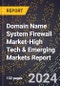 2024 Global Forecast for Domain Name System (Dns) Firewall Market (2025-2030 Outlook)-High Tech & Emerging Markets Report - Product Image