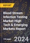 2024 Global Forecast for Blood Stream Infection Testing Market (2025-2030 Outlook)-High Tech & Emerging Markets Report - Product Image