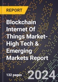 2024 Global Forecast for Blockchain Internet Of Things (Iot) Market (2025-2030 Outlook)-High Tech & Emerging Markets Report- Product Image