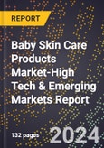 2024 Global Forecast for Baby Skin Care Products Market (2025-2030 Outlook)-High Tech & Emerging Markets Report- Product Image