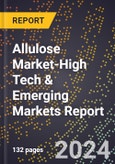 2024 Global Forecast for Allulose Market (2025-2030 Outlook)-High Tech & Emerging Markets Report- Product Image