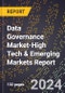 2024 Global Forecast for Data Governance Market (2025-2030 Outlook)-High Tech & Emerging Markets Report - Product Image