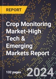 2024 Global Forecast for Crop Monitoring Market (2025-2030 Outlook)-High Tech & Emerging Markets Report- Product Image