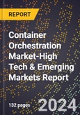 2024 Global Forecast for Container Orchestration Market (2025-2030 Outlook)-High Tech & Emerging Markets Report- Product Image