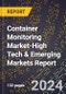2024 Global Forecast for Container Monitoring Market (2025-2030 Outlook)-High Tech & Emerging Markets Report - Product Image