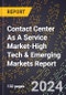 2024 Global Forecast for Contact Center As A Service Market (2025-2030 Outlook)-High Tech & Emerging Markets Report - Product Image