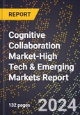 2024 Global Forecast for Cognitive Collaboration Market (2025-2030 Outlook)-High Tech & Emerging Markets Report- Product Image