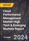 2024 Global Forecast for Cloud Performance Management Market (2025-2030 Outlook)-High Tech & Emerging Markets Report - Product Image