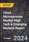 2024 Global Forecast for Cloud Microservices Market (2025-2030 Outlook)-High Tech & Emerging Markets Report - Product Image